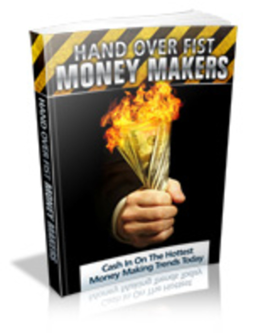Product picture Hand Over Fist Money Makers eBook PLR Giveaway Rights