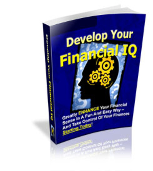 Product picture Deveop Your Financial IQ eBook Full PLR Rights
