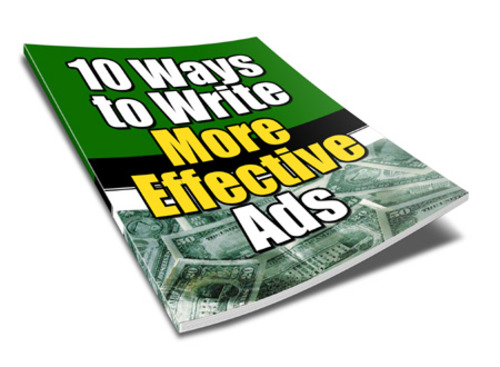 Product picture 10 Ways to Write More Effective Ads eBook Full PLR